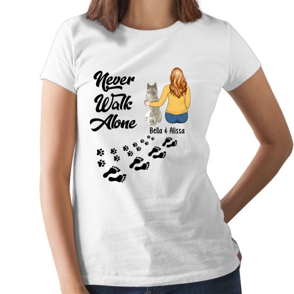 Never Walk Alone - Personalized Gifts Custom Dog Shirt for Dog Mom, Dog Lovers