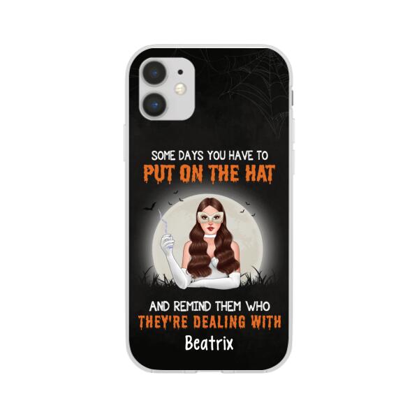 Personalized Phone Case, Some Days You Have To Put On The Hat And Remind Them Who They're Dealing With, Gifts For Witches