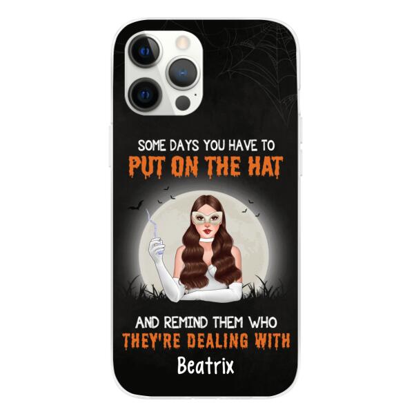 Personalized Phone Case, Some Days You Have To Put On The Hat And Remind Them Who They're Dealing With, Gifts For Witches