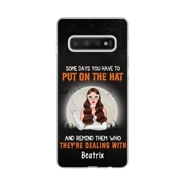 Personalized Phone Case, Some Days You Have To Put On The Hat And Remind Them Who They're Dealing With, Gifts For Witches