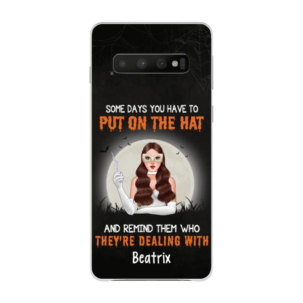 Personalized Phone Case, Some Days You Have To Put On The Hat And Remind Them Who They're Dealing With, Gifts For Witches