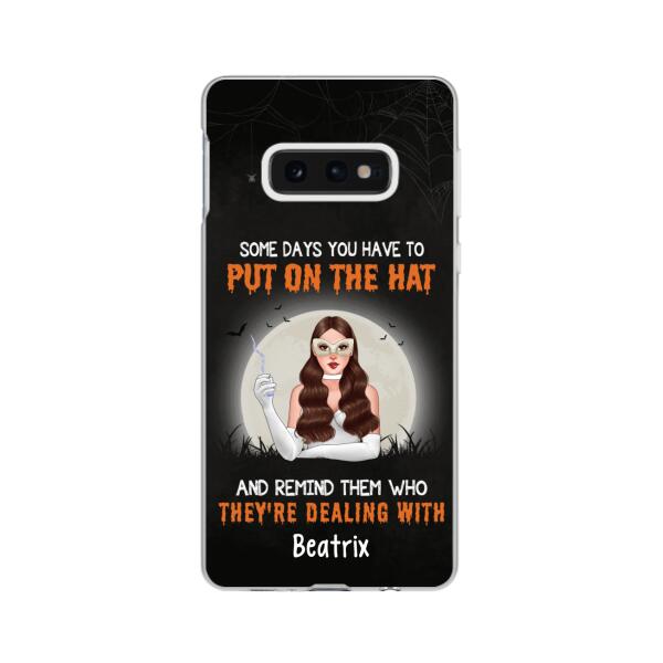 Personalized Phone Case, Some Days You Have To Put On The Hat And Remind Them Who They're Dealing With, Gifts For Witches