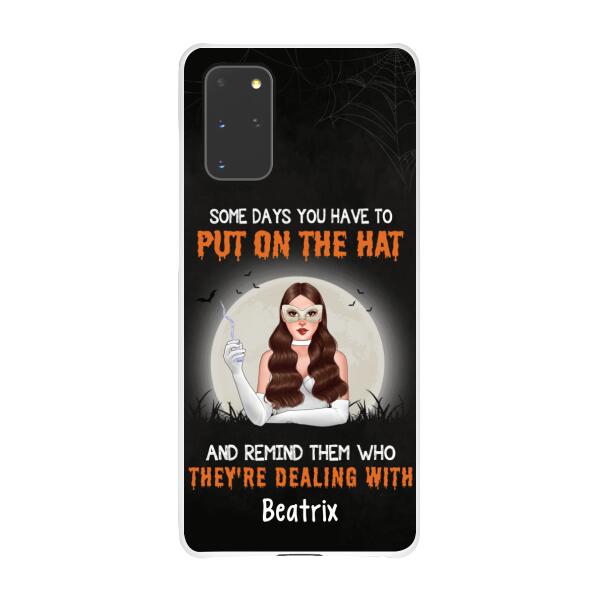 Personalized Phone Case, Some Days You Have To Put On The Hat And Remind Them Who They're Dealing With, Gifts For Witches