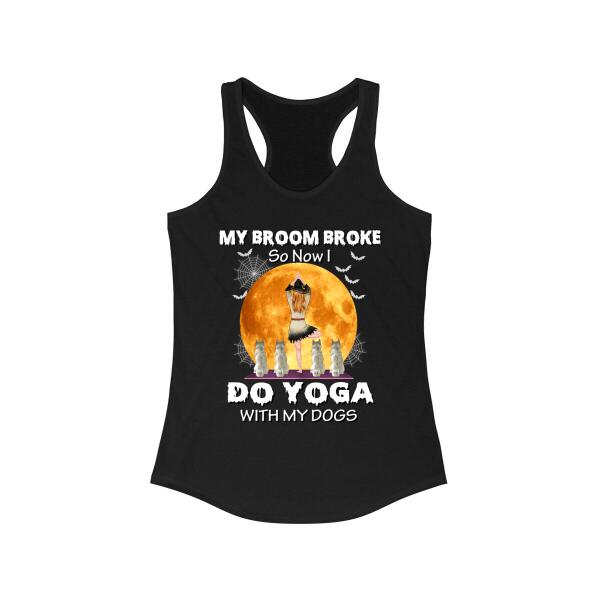 Personalized Shirt, My Broom Broke So Now I Do Yoga With My Dogs - Halloween Gift, Gift For Yoga And Dog Lovers