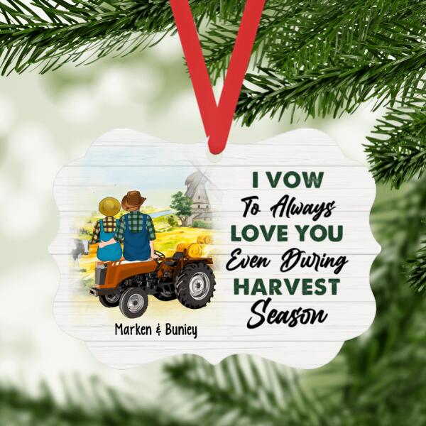 Personalized Metal Ornament, I Vow To Always Love You Even During Harvest Season, Farmers and Tractor, Gifts for Farmers