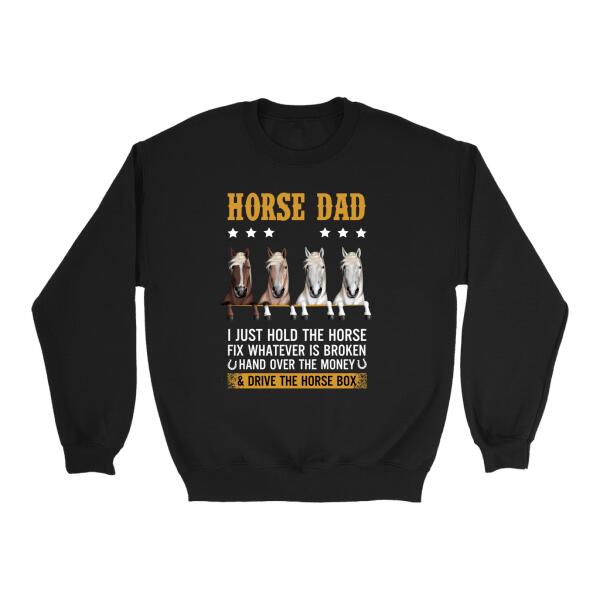 I Just Hold The Horse Fix Whatever Is Broken - Personalized Gifts Custom Horse Shirt For Horse Dad, Horse Lovers