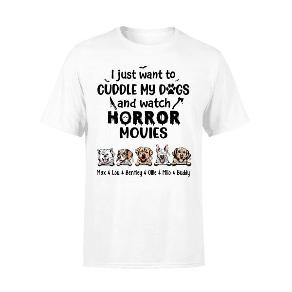 Personalized Shirt, Just Want To Cuddle My Dogs And Watch Horror Movies, Halloween Gift For Dog Lovers