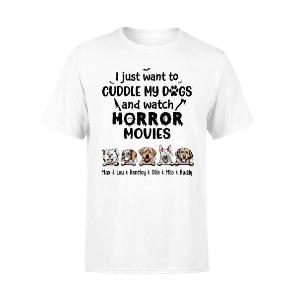 Personalized Shirt, Just Want To Cuddle My Dogs And Watch Horror Movies, Halloween Gift For Dog Lovers