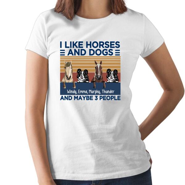 Personalized Shirt, I Like Horses And Dogs And Maybe 3 People, Gifts For Dog Lovers, Gifts For Horse Riding Lovers