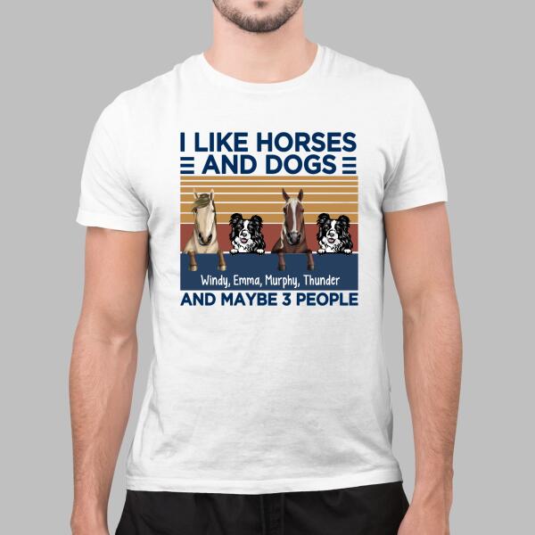 Personalized Shirt, I Like Horses And Dogs And Maybe 3 People, Gifts For Dog Lovers, Gifts For Horse Riding Lovers