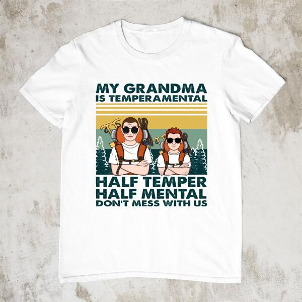 Personalized Shirt, My Grandma Is Temperamental, Don't Mess With Us, Hiking Grandma And Grandkid Shirt, Gift For Grandsons And Granddaughters, Hiking Fans