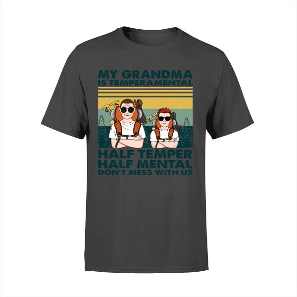 Personalized Shirt, My Grandma Is Temperamental, Don't Mess With Us, Hiking Grandma And Grandkid Shirt, Gift For Grandsons And Granddaughters, Hiking Fans