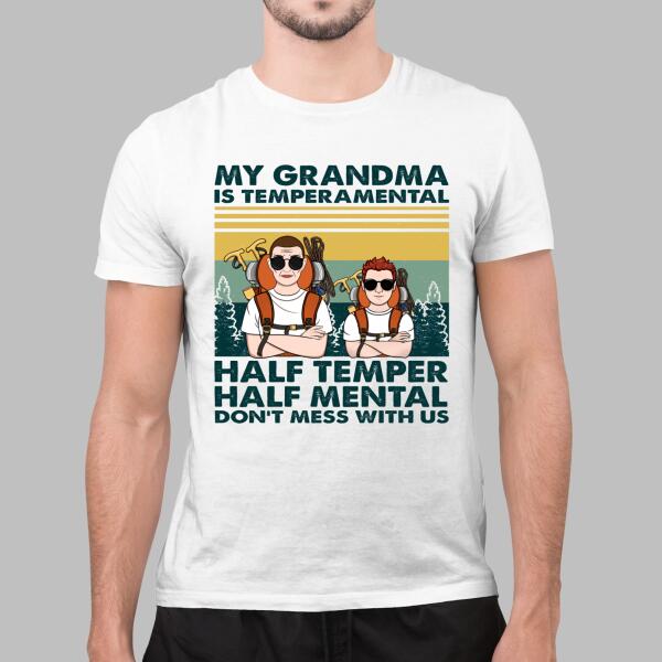 Personalized Shirt, My Grandma Is Temperamental, Don't Mess With Us, Hiking Grandma And Grandkid Shirt, Gift For Grandsons And Granddaughters, Hiking Fans