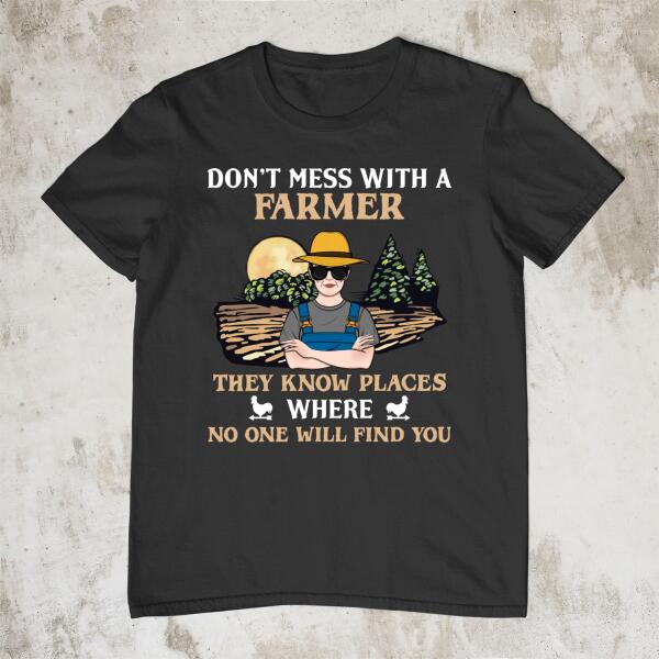 Personalized Shirt, Don't Mess With A Farmer They Know Places Where No One Will Find You, Gifts For Farmers