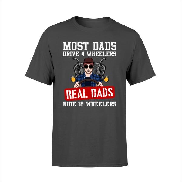 Most Dads Drive 4 Wheelers - Personalized Gifts Custom Truckers Shirt for Him, Truckers