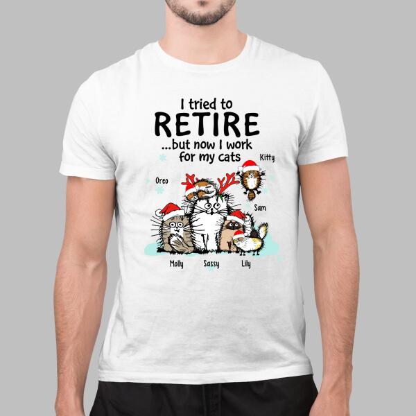 Personalized Shirt, I Tried To Retire But Now I Work For My Cats, Christmas Gift for Cat Lovers