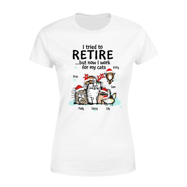 Personalized Shirt, I Tried To Retire But Now I Work For My Cats, Christmas Gift for Cat Lovers