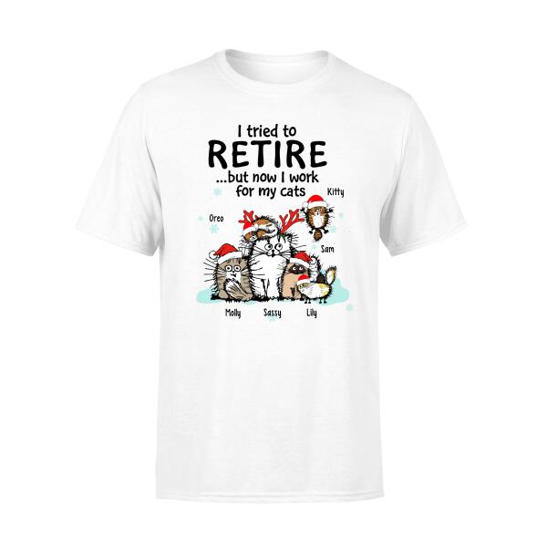 Personalized Shirt, I Tried To Retire But Now I Work For My Cats, Christmas Gift for Cat Lovers