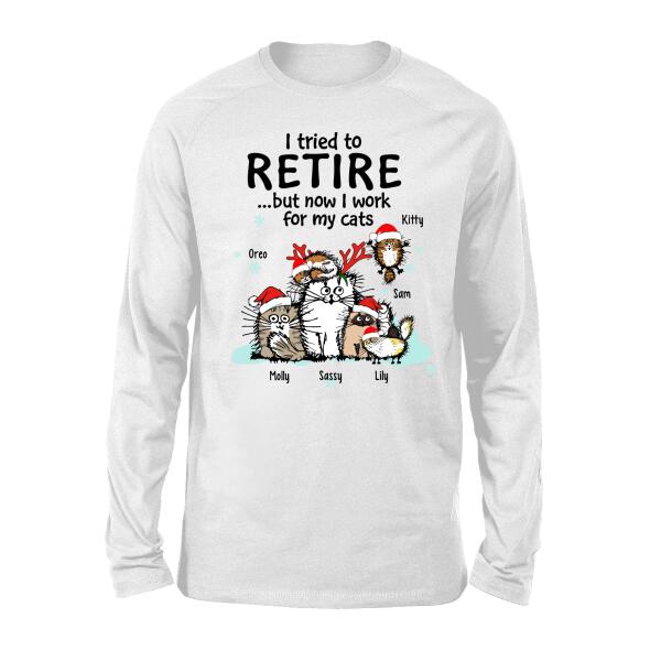 Personalized Shirt, I Tried To Retire But Now I Work For My Cats, Christmas Gift for Cat Lovers