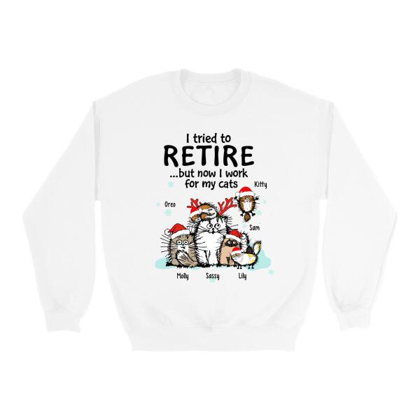 Personalized Shirt, I Tried To Retire But Now I Work For My Cats, Christmas Gift for Cat Lovers