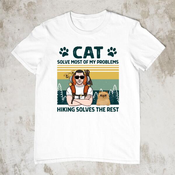 Personalized Shirt, Cats Solve Most Of My Problems Hiking Solve The Rest, Hiking Man And Cats, Gifts For Cat Lovers