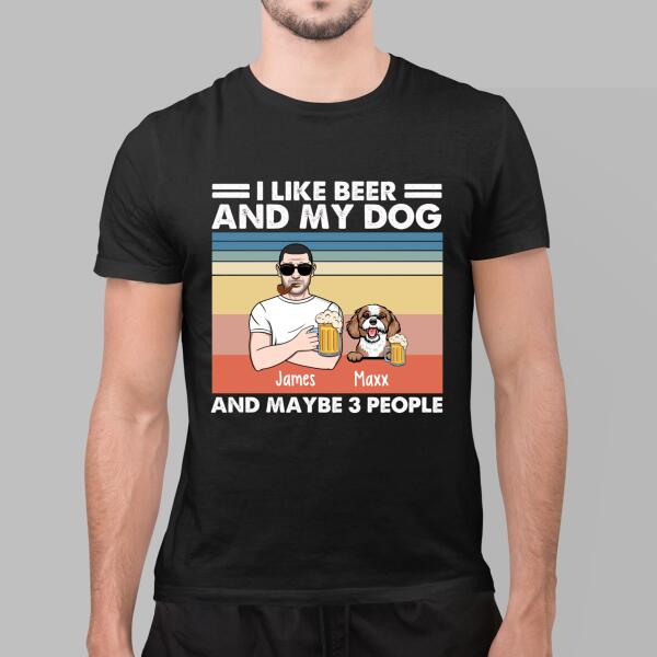 Personalized Shirt, I Like Beer And My Dogs And Maybe 3 People, Gift For Beer And Dog Lovers