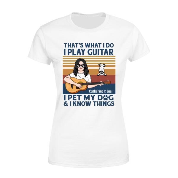 Personalized Shirt, That's What I Do, Gift For Guitar Woman And Dogs Lover