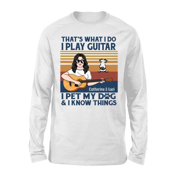 Personalized Shirt, That's What I Do, Gift For Guitar Woman And Dogs Lover