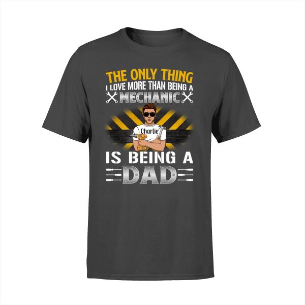 The Only Thing Is Being a Dad - Personalized Gifts Custom Mechanic Shirt For Dad, Mechanic Gifts