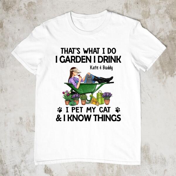 Personalized Shirt, I Garden I Drink I Pet My Cats and I Know Things, Custom Gift For Cat Lovers