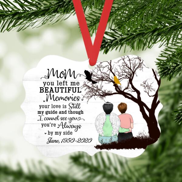 You Left Me Beautiful Memories Your Love - Personalized Gifts Custom Memorial Ornament for Mom, Memorial Gifts