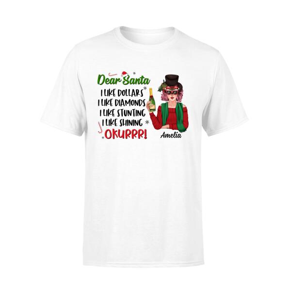 Personalized Shirt, Dear Santa I Like Dollars Diamonds Stunting Shining, Christmas Gift For Her