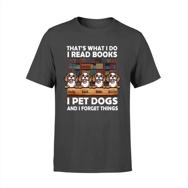 Personalized Shirt, That's What I Do I Read Books and Forget Things, Gift for Dog Lovers