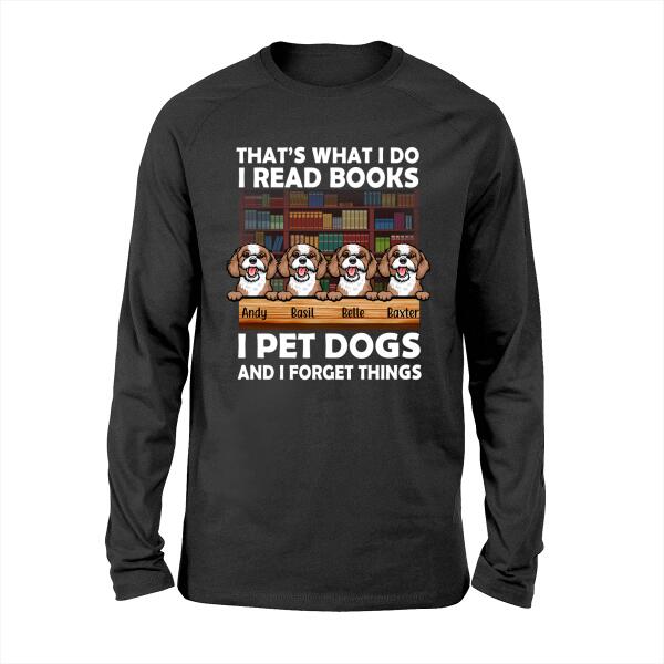 Personalized Shirt, That's What I Do I Read Books and Forget Things, Gift for Dog Lovers