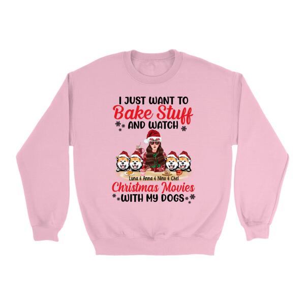 Personalized Shirt, I Just Want To Bake Stuff And Watch Christmas Movies With My Dogs, Christmas Gift For Dog Lovers