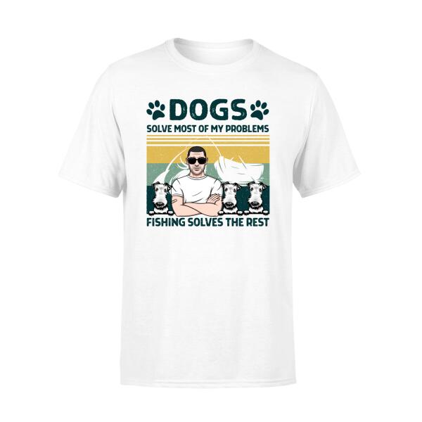 Personalized Shirt, Dogs Solve Most Of My Problems, Fishing Solves The Rest, Gifts For Fishing And Dog Lovers