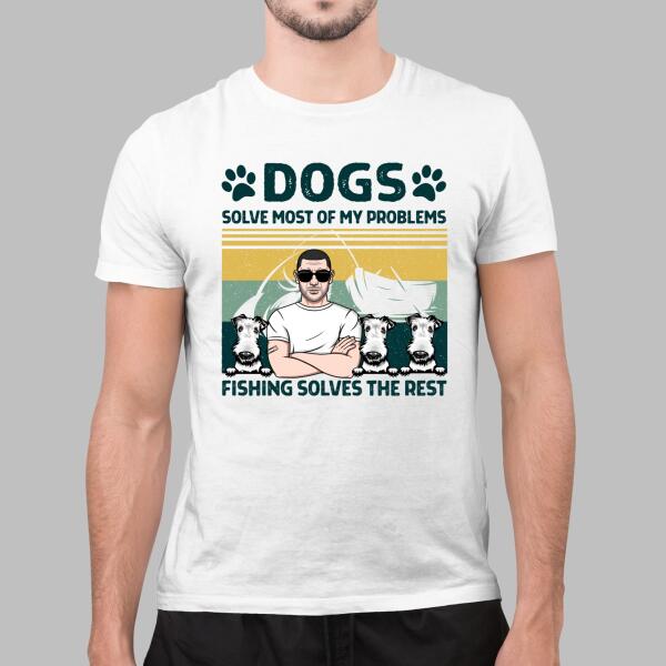 Personalized Shirt, Dogs Solve Most Of My Problems, Fishing Solves The Rest, Gifts For Fishing And Dog Lovers