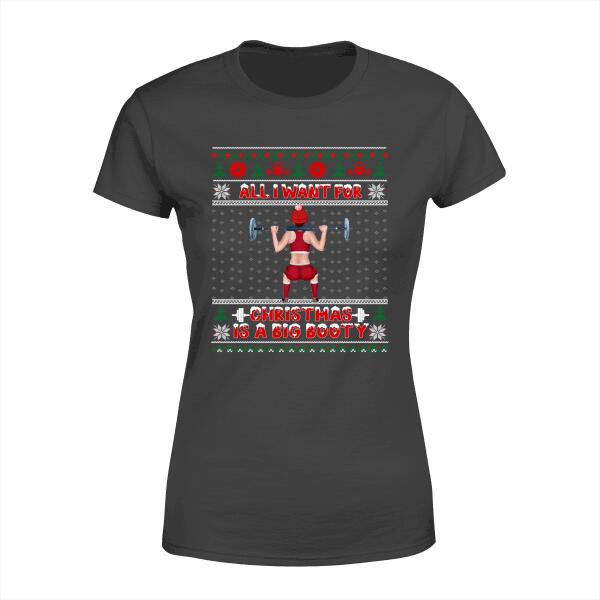 Personalized Shirt, All I Want For Christmas Is A Big Booty, Christmas Gift For Fitness Lovers