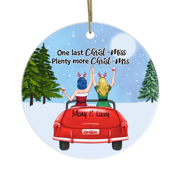 Personalized Ornament, Up To 4 Girls, One Last Christ-miss, Plenty More Christ-mrs, Bachelorette Party, Christmas Gift For Friends, Sisters