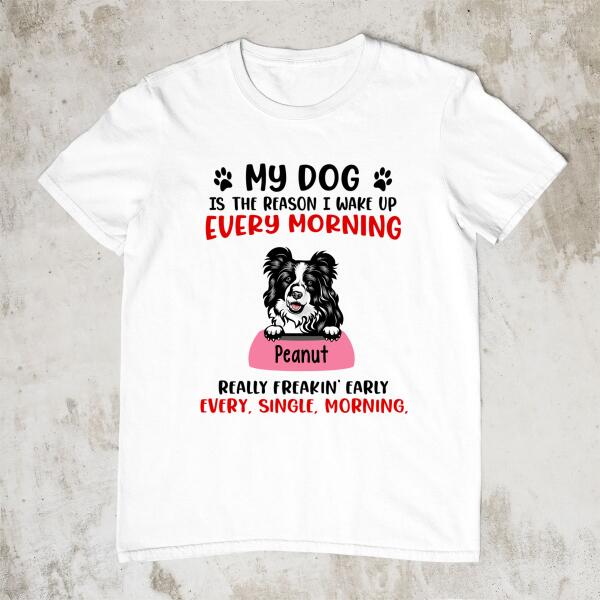 Personalized Shirt, Up To 5 Dogs, My Dog Is The Reason I Wake Up, Gift For Dog Lovers