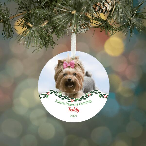 Personalized Ornament, Santa Paws Is Coming - Pet Photo Uploaded Gift, Christmas Gift For Dog Lovers, Cat Lovers