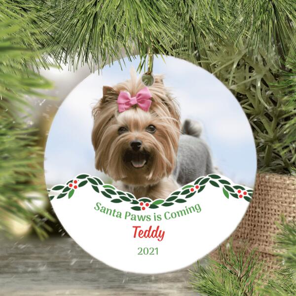 Personalized Ornament, Santa Paws Is Coming - Pet Photo Uploaded Gift, Christmas Gift For Dog Lovers, Cat Lovers