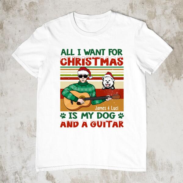 Personalized Shirt, All I Want For Christmas Is My Dogs And A Guitar, Christmas Gift For Guitarists And Dog Lovers