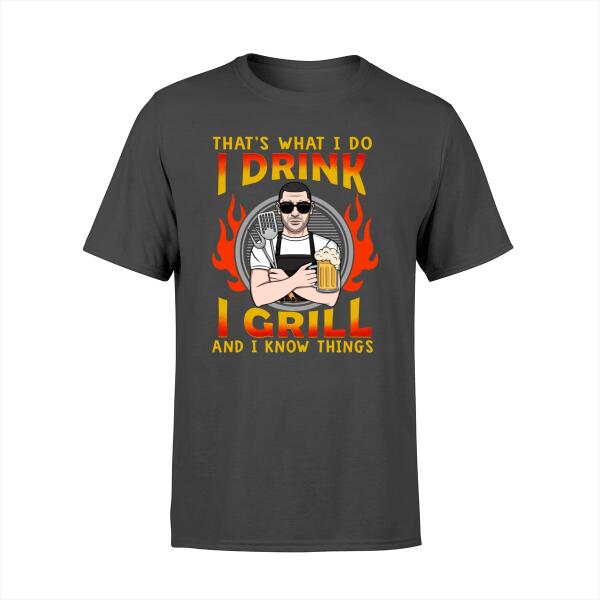 Personalized Shirt, I Drink I Grill And I Know Things, Gift For Men