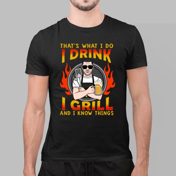 Personalized Shirt, I Drink I Grill And I Know Things, Gift For Men