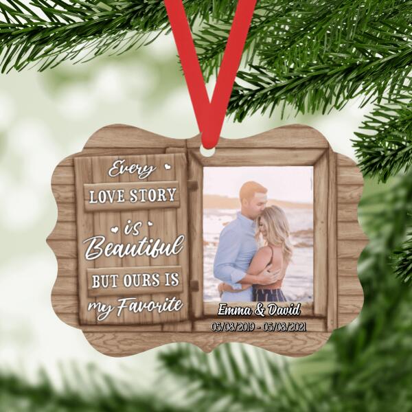 Personalized Ornament, Every Love Story Is Beautiful But Ours Is My Favorite, Gift For Him, Upload Photo Gift, Gift For Her, Gift For Couple