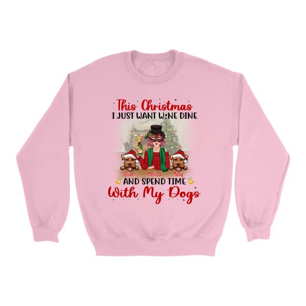 I Just Want Wine, Dine, and Spend Time - Christmas Personalized Gifts - Custom Dog Shirt for Dog Mom, Dog Lovers