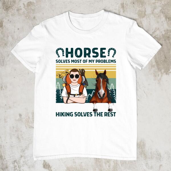 Personalized Shirt, Horses Solve Most Of My Problems Hiking Solves The Rest, Gifts For Horse Lovers