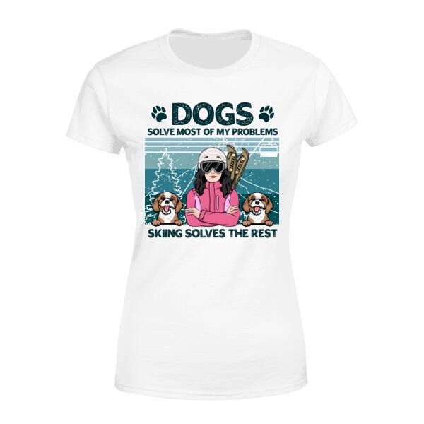 Personalized Shirt, Dogs Solve Most Of My Problems, Skiing Solves The Rest, Gift For Skiing Lover, Dog Lover