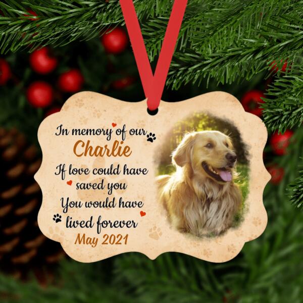 Personalized Ornament, If Love Could Have Saved You, Upload Photo Gift, Memorial Gift, Christmas Gift For Dog Lovers, Cat Lovers